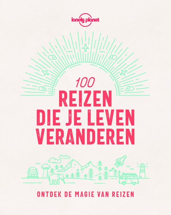 100 reizen die je leven veranderen