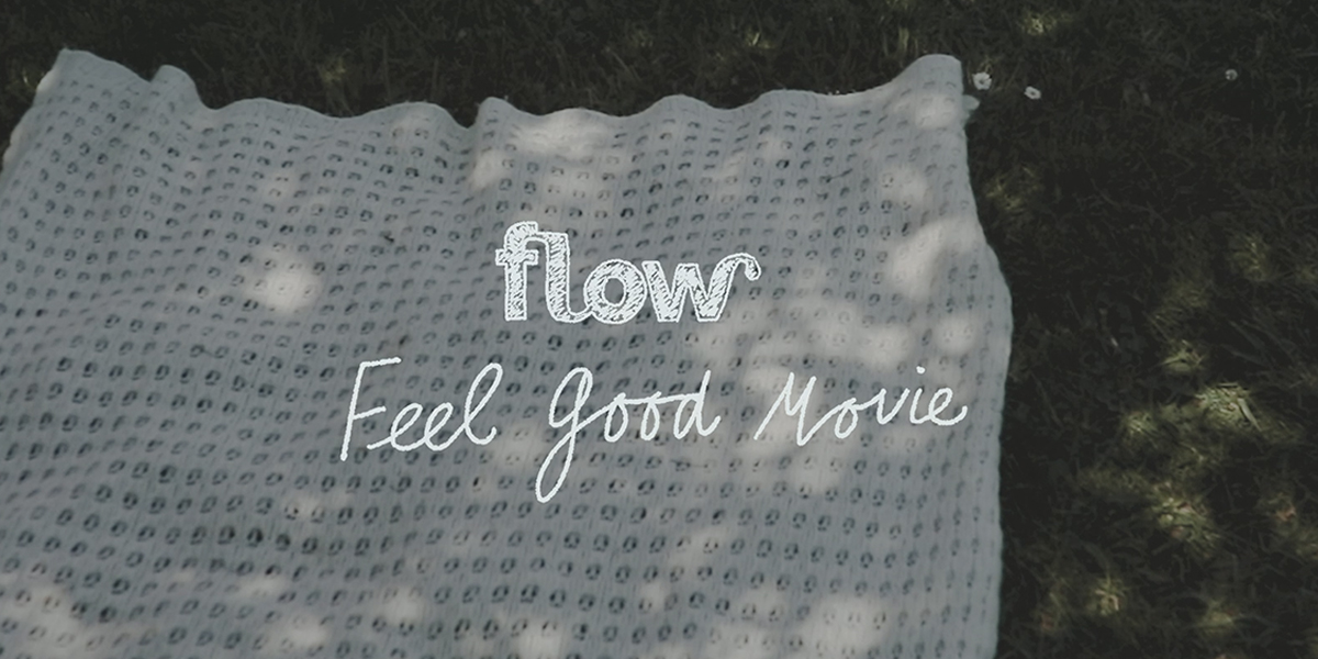 Flow Feel Good Movie